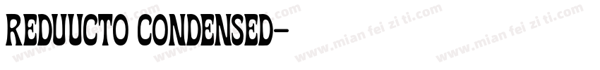 REDUUCTO CONDENSED字体转换